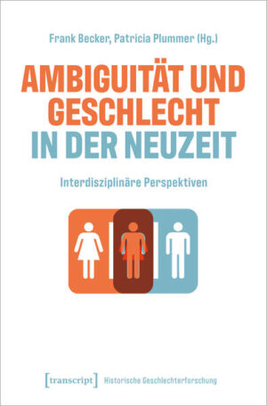 Ambiguität und Geschlecht in der Neuzeit | Frank Becker, Patricia Plummer