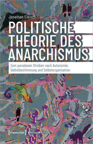 Politische Theorie des Anarchismus | Jonathan Eibisch