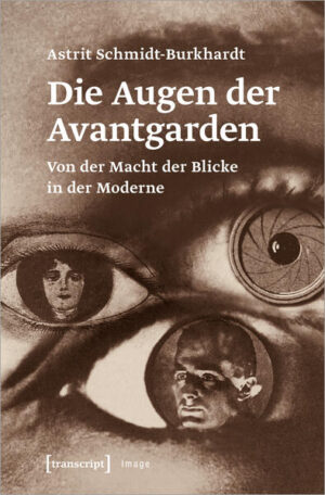 Die Augen der Avantgarden | Astrit Schmidt-Burkhardt