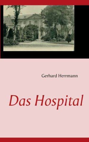 Das Hospital | Gerhard Herrmann