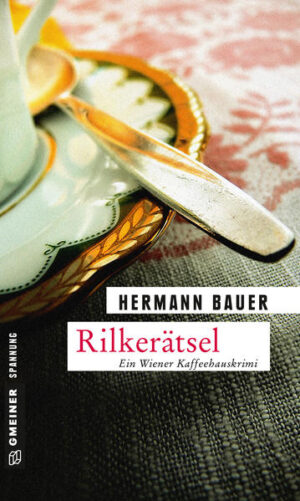 Rilkerätsel Ein Wiener Kaffeehauskrimi | Hermann Bauer