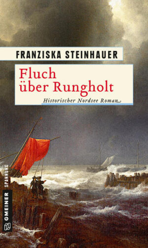 Fluch über Rungholt Historischer Roman | Franziska Steinhauer