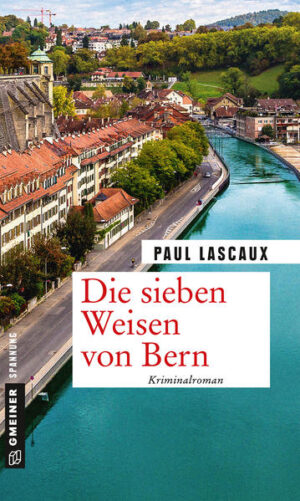 Die sieben Weisen von Bern Ein Fall für Müller & Himmel | Paul Lascaux
