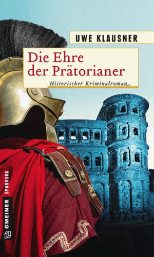 Die Ehre der Prätorianer Historischer Roman | Uwe Klausner