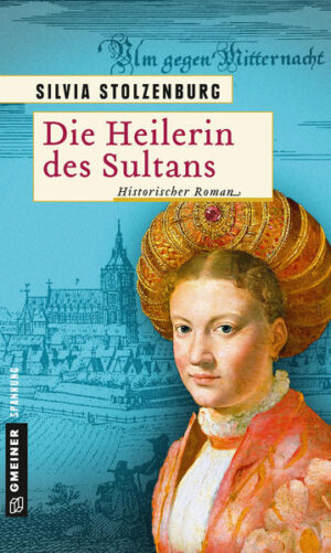 Die Heilerin des Sultans Historischer Roman | Silvia Stolzenburg