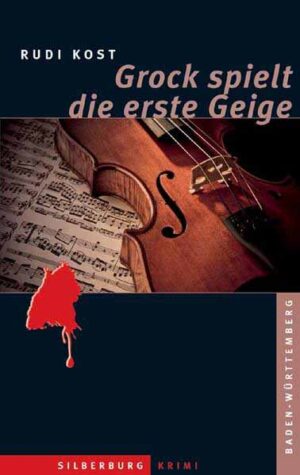 Grock spielt die erste Geige Ein Baden-Württemberg-Krimi | Rudi Kost