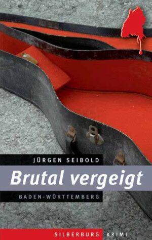 Brutal vergeigt Ein Baden-Württemberg-Krimi | Jürgen Seibold
