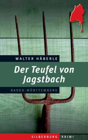 Der Teufel von Jagstbach Ein Baden-Württemberg-Krimi | Walter Häberle