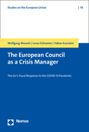 The European Council as a Crisis Manager | Wolfgang Wessels, Lucas Schramm, Tobias Kunstein