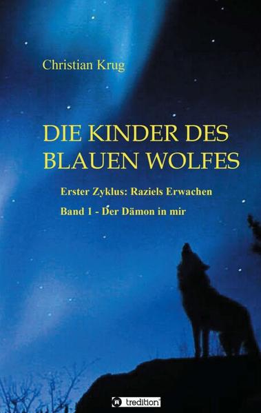 Die Kinder des blauen Wolfes: Zyklus I: 1: Der Dämon in mir | Bundesamt für magische Wesen