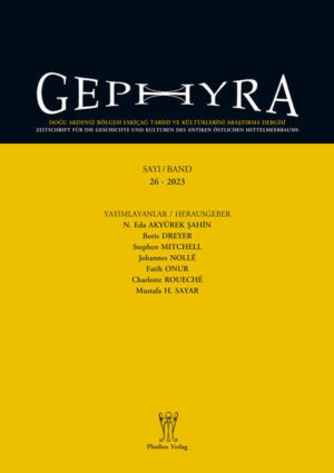 Gephyra 26, 2023 | N. Eda Akyürek Şahin, Boris Dreyer, Stephen Mitchell, Johannes Nollé, Fatih Onur, Charlotte Roueché, Mustafa H. Sayar