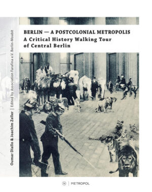 Berlin — A Postcolonial Metropolis | Oumar Diallo, Joachim Zeller