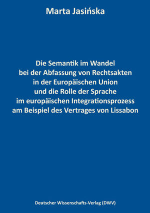 Die Semantik im Wandel bei der Abfassung von Rechtsakten in der Europäischen Union und die Rolle der Sprache im europäischen Integrationsprozess am Beispiel des Vertrages von Lissabon | Bundesamt für magische Wesen