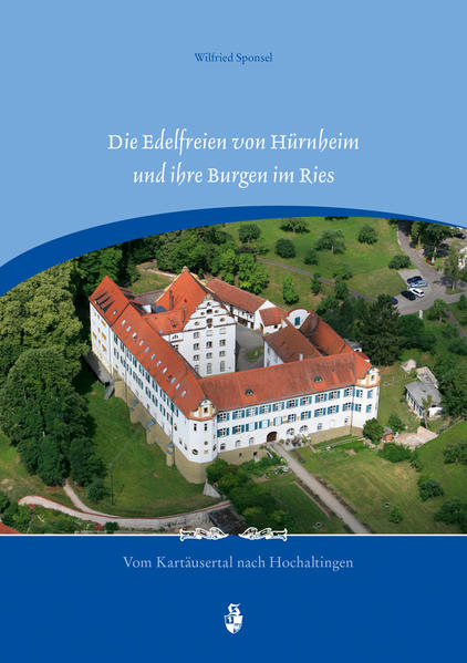 Die Edelfreien von Hürnheim und ihre Burgen im Ries | Bundesamt für magische Wesen