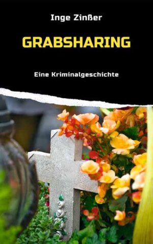 Grabsharing Eine Kriminalgeschichte | Inge Zinßer