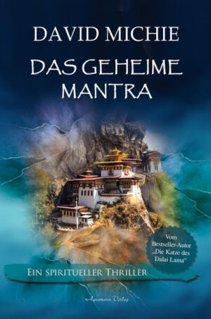 Das geheime Mantra Vom Autor: "Die Katze des Dalai Lama". Ein spiritueller Thriller | David Michie