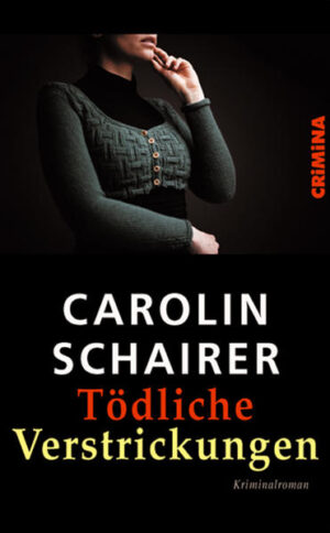 Tödliche Verstrickungen | Carolin Schairer