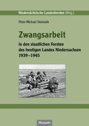 Zwangsarbeit in den staatlichen Forsten des heutigen Landes Niedersachsen 1939-1945 | Bundesamt für magische Wesen