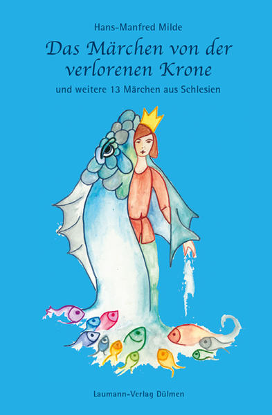 Das Märchen von der verlorenen Krone und weitere 13 Märchen aus Schlesien | Bundesamt für magische Wesen