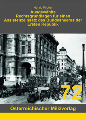 Ausgewählte Rechtsgrundlagen für einen Assistenzeinsatz des Bundesheeres der Ersten Republik | Harald Pöcher