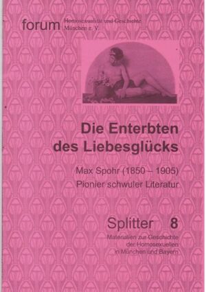 Die Enterbten des Liebesglücks: Max Spohr (1850-1905), Pionier schwuler Literatur | Bundesamt für magische Wesen
