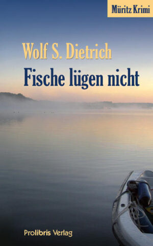 Fische lügen nicht Müritz Krimi | Wolf S. Dietrich
