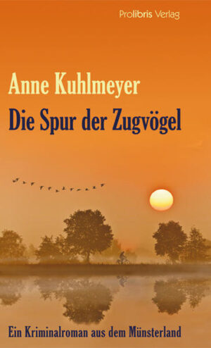 Die Spur der Zugvögel Kriminalroman aus dem Münsterland | Anne Kuhlmeyer
