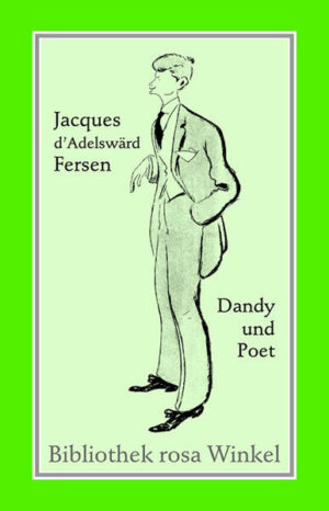 Jacques d'Adelswärd-Fersen. Dandy und Poet | Bundesamt für magische Wesen