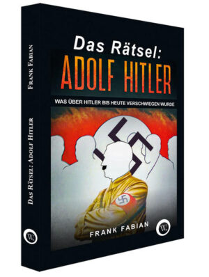Das Rätsel: Adolf Hitler | Frank Fabian