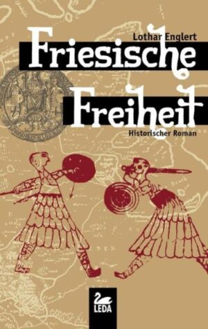 Friesische Freiheit Historischer Roman | Lothar Englert