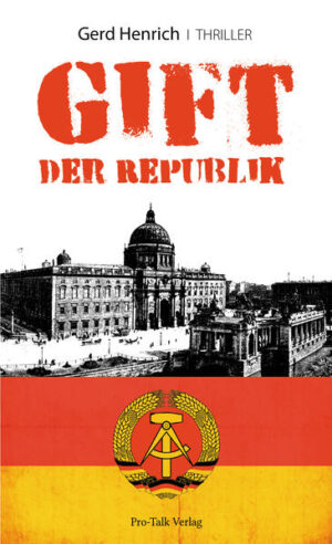 Gift der Republik Der Berliner Schloss-Thriller | Gerd Henrich