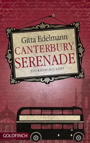 Canterbury Serenade Ein Krimi aus Kent | Gitta Edelmann