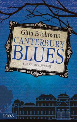 Canterbury Blues Ein Krimi aus Kent | Gitta Edelmann