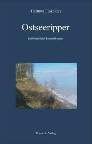 Ostseeripper Ein bürgerlicher Kriminalroman | Hartmut Finkeldey