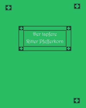 Der tapfere Ritter Pfefferkorn und andere siebenbürgische Märchen und Geschichten | Bundesamt für magische Wesen