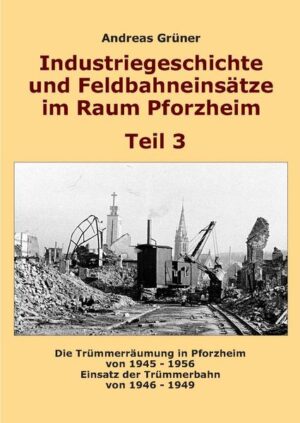 Industriegeschichte und Feldbahneinsätze im Raum Pforzheim Teil 3 | Bundesamt für magische Wesen