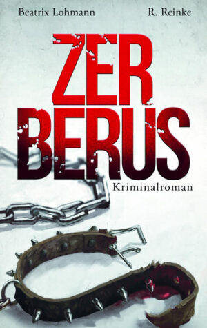 Zerberus Der zweite Fall für Katie Münz - Kriminalroman | Beatrix Lohmann und R. Reinke