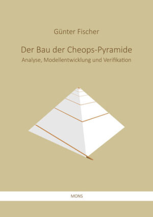 Der Bau der Cheops-Pyramide | Günter Fischer