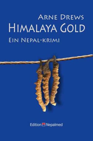 Himalaya Gold Ein Nepal-Krimi | Arne Drews