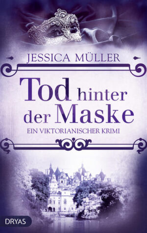 Tod hinter der Maske Ein viktorianischer Krimi | Jessica Müller