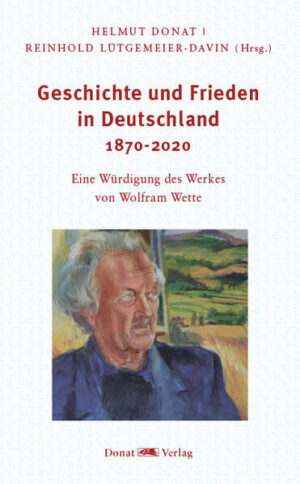 Geschichte und Frieden in Deutschland 1870-2020 | Helmut Donat, Reinhold Lütgemeier-Davin