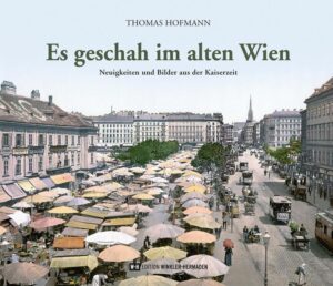 Es geschah im alten Wien | Thomas Hofmann