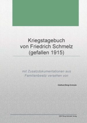 Kriegstagebuch von Friedrich Schmelz (gefallen 1915) | Bundesamt für magische Wesen