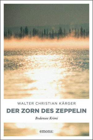 Der Zorn des Zeppelin | Walter Christian Kärger