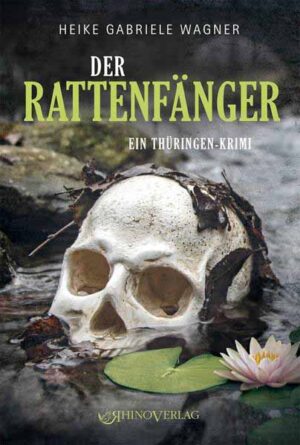 Der Rattenfänger Ein Thüringen-Krimi | Heike Gabriele Wagner