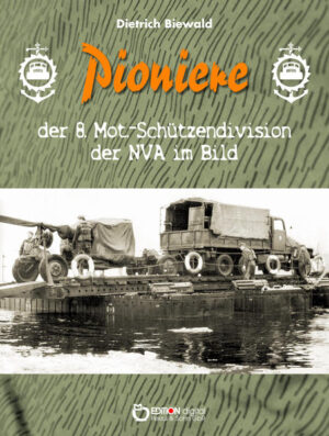Pioniere der 8. Mot.-Schützendivision der NVA im Bild | Bundesamt für magische Wesen