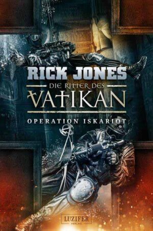 OPERATION ISKARIOT (Die Ritter des Vatikan 3) | Rick Jones