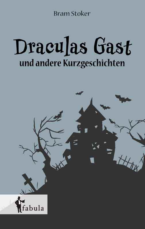 Draculas Gast und acht weitere Schauergeschichten | Bundesamt für magische Wesen