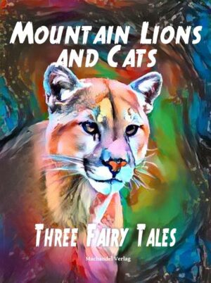 Mountain Lions and Cats: Three Fairy Tales | Bundesamt für magische Wesen