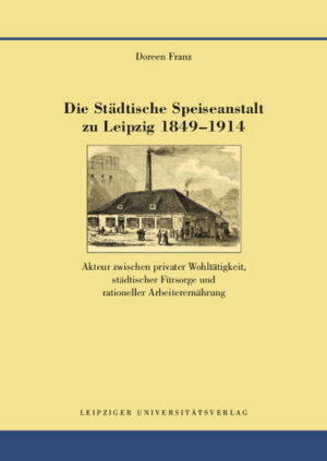 Die Städtische Speiseanstalt zu Leipzig 1849-1914 | Bundesamt für magische Wesen